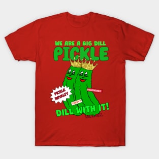 DILL Pickle Royalty T-Shirt